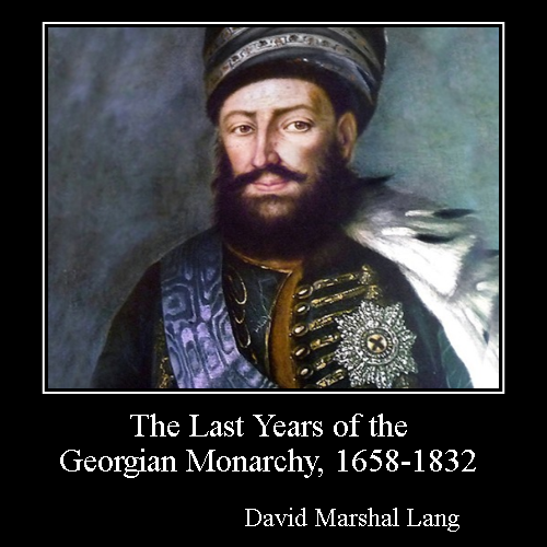 The Last Years of the Georgian Monarchy,  1658-1832